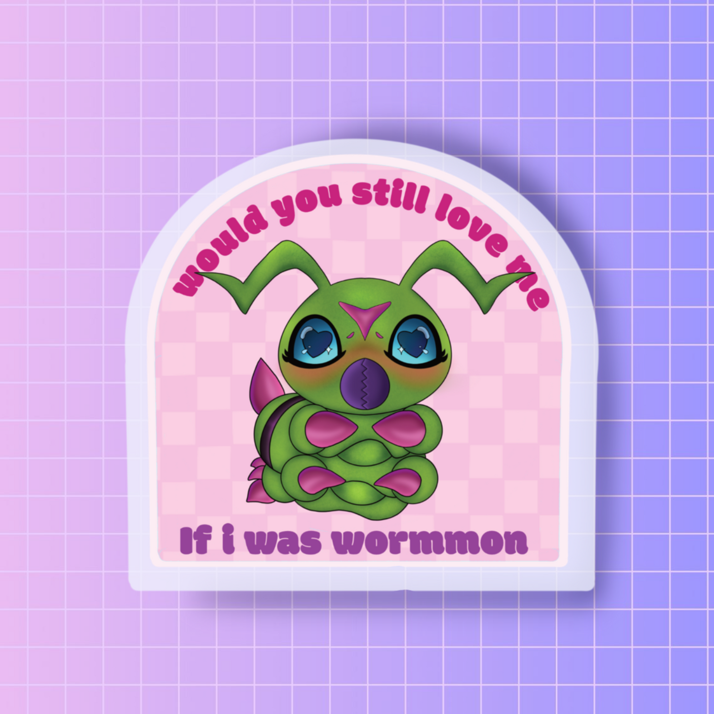 Would you still love me? sticker