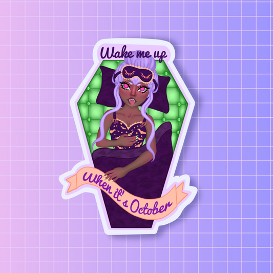 Wake me up when its October sticker